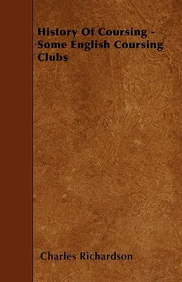 Historia del Coursing - Algunos Coursing Clubs Ingleses - History Of Coursing - Some English Coursing Clubs