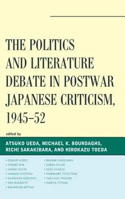 El debate sobre política y literatura en la crítica japonesa de posguerra, 1945-52 - The Politics and Literature Debate in Postwar Japanese Criticism, 1945-52