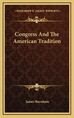 El Congreso y la tradición americana - Congress And The American Tradition