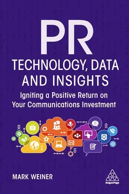 Tecnología, datos y perspectivas de las relaciones públicas: Cómo rentabilizar su inversión en comunicación - PR Technology, Data and Insights: Igniting a Positive Return on Your Communications Investment