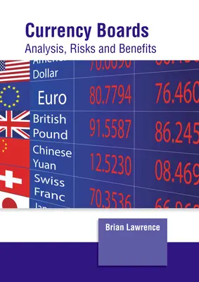 Las cajas de conversión: Análisis, riesgos y beneficios - Currency Boards: Analysis, Risks and Benefits