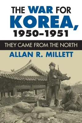 La guerra de Corea, 1950-1951: Vinieron del Norte - The War for Korea, 1950-1951: They Came From the North
