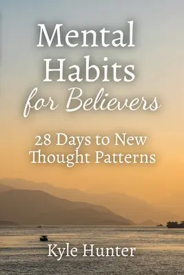 Hábitos mentales para creyentes - Mental Habits for Believers