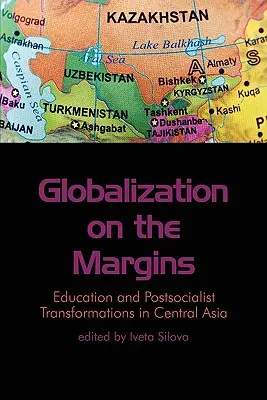 Globalización en los márgenes: Educación y transformaciones postsocialistas en Asia Central - Globalization on the Margins: Education and Postsocialist Transformations in Central Asia