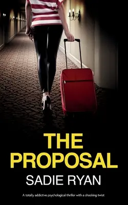 La Propuesta Un thriller psicológico totalmente adictivo con un giro impactante - The Proposal: A totally addictive psychological thriller with a shocking twist