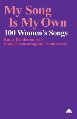 Mi canción es mía: 100 canciones de mujeres - My Song Is My Own: 100 Women's Songs