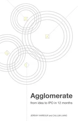 Aglomerado: de la idea a la salida a bolsa en 12 meses - Agglomerate: from idea to IPO in 12 months