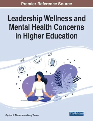 El bienestar de los dirigentes y los problemas de salud mental en la enseñanza superior - Leadership Wellness and Mental Health Concerns in Higher Education