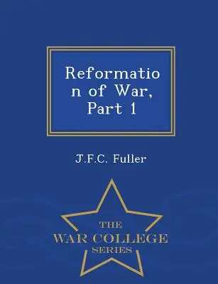 La reforma de la guerra, 1ª parte - Serie Escuela Superior de Guerra - Reformation of War, Part 1 - War College Series