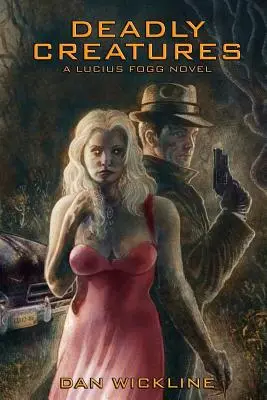 Criaturas mortales: Una novela de Lucius Fogg - Deadly Creatures: A Lucius Fogg Novel