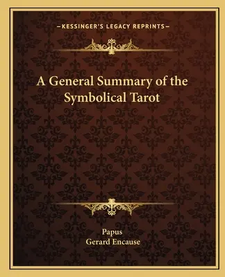 Resumen General del Tarot Simbólico - A General Summary of the Symbolical Tarot