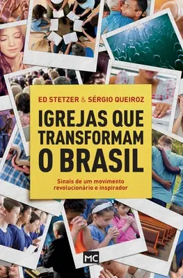 Iglesias que transforman Brasil: Sinais de um movimento revolucionario e inspirador - Igrejas que transformam o Brasil: Sinais de um movimento revolucionrio e inspirador
