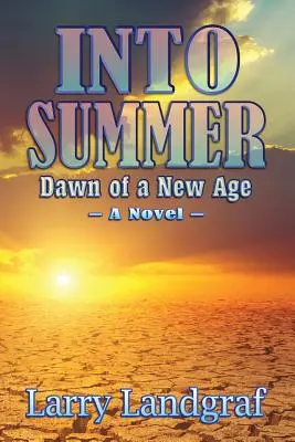 Hacia el verano: Amanecer de una nueva era - Into Summer: Dawn of a New Age