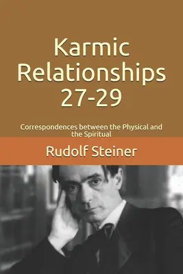 Relaciones kármicas 27-29: Correspondencias entre lo físico y lo espiritual - Karmic Relationships 27-29: Correspondences between the Physical and the Spiritual