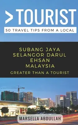 Greater Than a Tourist - Subang Jaya Selangor Malasia: 50 consejos de viaje de un lugareño - Greater Than a Tourist- Subang Jaya Selangor Malaysia: 50 Travel Tips from a Local