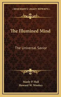 La Mente Iluminada: El Salvador Universal - The Illumined Mind: The Universal Savior