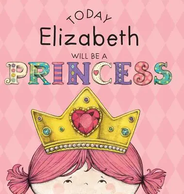 Hoy Elizabeth Será Una Princesa - Today Elizabeth Will Be a Princess