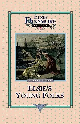 Los Jóvenes de Elsie, Libro 25 - Elsie's Young Folks, Book 25