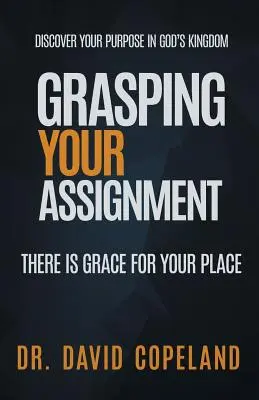 Agarrando tu asignación: Hay Gracia para Tu Lugar - Grasping Your Assignment: There is Grace for Your Place