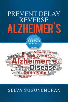 Prevenir, retrasar, revertir el Alzheimer: Prevenga el deterioro cognitivo y recupere la salud de su cerebro - Prevent, Delay, Reverse Alzheimer's: Prevent Cognitive Decline and Restore Your Brain Health