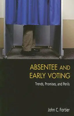 Voto anticipado y en ausencia - Absentee and Early Voting