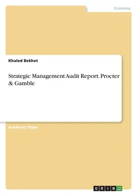 Informe de auditoría de gestión estratégica. Procter & Gamble - Strategic Management Audit Report. Procter & Gamble