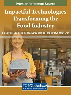 Tecnologías impactantes que transforman la industria alimentaria - Impactful Technologies Transforming the Food Industry