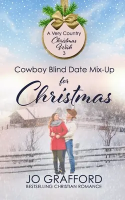 Cowboy Blind Date Mix-Up for Christmas (Cita a ciegas con un vaquero por Navidad) - Cowboy Blind Date Mix-Up for Christmas