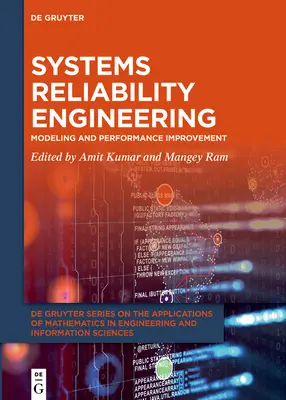 Ingeniería de fiabilidad de sistemas: Modelado y mejora del rendimiento - Systems Reliability Engineering: Modeling and Performance Improvement