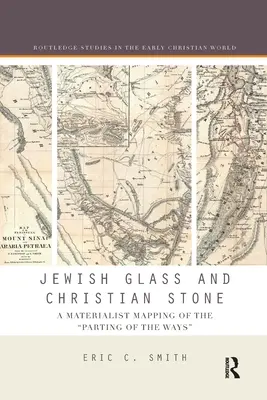 Vidrio judío y piedra cristiana: Un mapa materialista de la separación de los caminos - Jewish Glass and Christian Stone: A Materialist Mapping of the Parting of the Ways