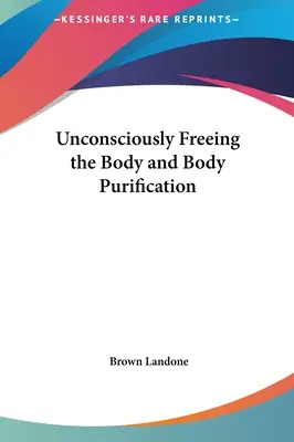 Liberación Inconsciente del Cuerpo y Purificación del Cuerpo - Unconsciously Freeing the Body and Body Purification