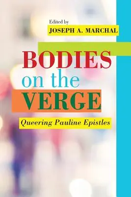 Cuerpos al borde: Epístolas paulinas queerizantes - Bodies on the Verge: Queering Pauline Epistles