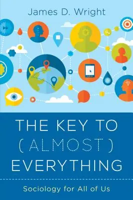 La clave de (casi) todo: Sociología para todos - The Key to (Almost) Everything: Sociology for All of Us