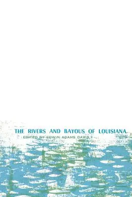 Los ríos y bayous de Luisiana - The Rivers and Bayous of Louisiana