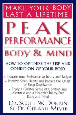 Rendimiento máximo: Cuerpo y mente: Cómo optimizar el uso y el estado de su cuerpo - Peak Performance: Body and Mind: How to Optimize the Use and Condition of Your Body