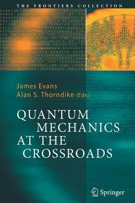 La mecánica cuántica en la encrucijada: Nuevas perspectivas desde la historia, la filosofía y la física - Quantum Mechanics at the Crossroads: New Perspectives from History, Philosophy and Physics