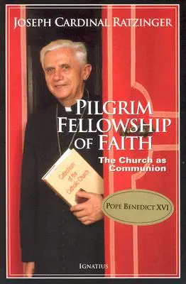 Comunidad de fe peregrina: La Iglesia como comunión - Pilgrim Fellowship of Faith: The Church as Communion