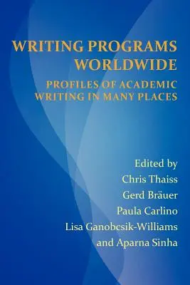 Programas de escritura en todo el mundo: Perfiles de la escritura académica en muchos lugares - Writing Programs Worldwide: Profiles of Academic Writing in Many Places