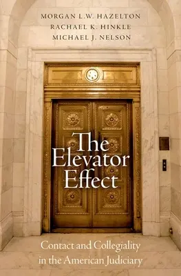 El efecto ascensor: Contacto y colegialidad en la judicatura estadounidense - The Elevator Effect: Contact and Collegiality in the American Judiciary
