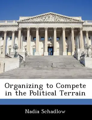 Organizarse para competir en el terreno político - Organizing to Compete in the Political Terrain