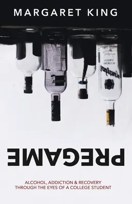 Pregame: Alcohol, adicción y recuperación a través de los ojos de un estudiante universitario - Pregame: Alcohol, Addiction & Recovery through the Eyes of a College Student