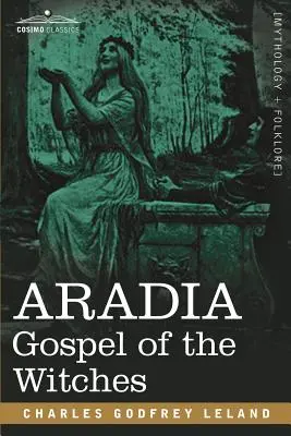 Aradia: Evangelio de las Brujas - Aradia: Gospel of the Witches