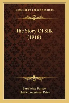 La historia de la seda (1918) - The Story Of Silk (1918)