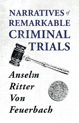 Narraciones de juicios penales notables - Narratives of Remarkable Criminal Trials