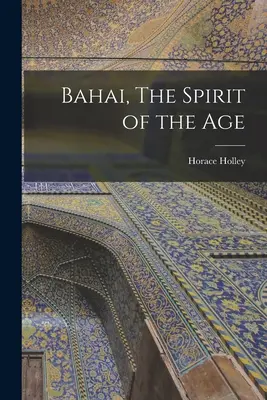 Bahai, El Espíritu de la Era - Bahai, The Spirit of the Age