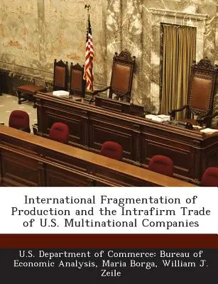 Fragmentación internacional de la producción y comercio intrafirma de las empresas multinacionales estadounidenses - International Fragmentation of Production and the Intrafirm Trade of U.S. Multinational Companies