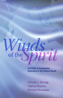 Vientos del Espíritu: Un perfil de las iglesias anabautistas en el Sur Global - Winds of the Spirit: A Profile of Anabaptist Churches in the Global South