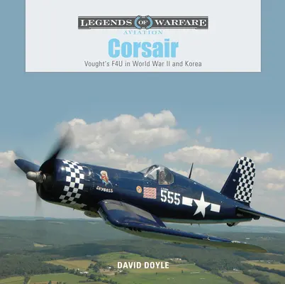 Corsair: El F4U de Vought en la Segunda Guerra Mundial y Corea - Corsair: Vought's F4U in World War II and Korea