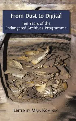 Del polvo a lo digital: Diez años del Programa de Archivos en Peligro - From Dust to Digital: Ten Years of the Endangered Archives Programme