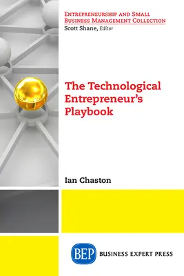 El libro de jugadas del emprendedor tecnológico - The Technological Entrepreneur's Playbook